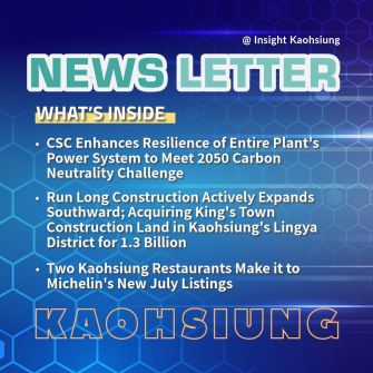 Insight Kaohsiung｜CSC Enhances Resilience of Entire Plant's Power System．Run Long Construction Actively Expands Southward; Acquiring King's Town Construction Land in Kaohsiung's Lingya District for 1.3 Billion．wo Kaohsiung Restaurants Make it to Michelin's New July Listings
